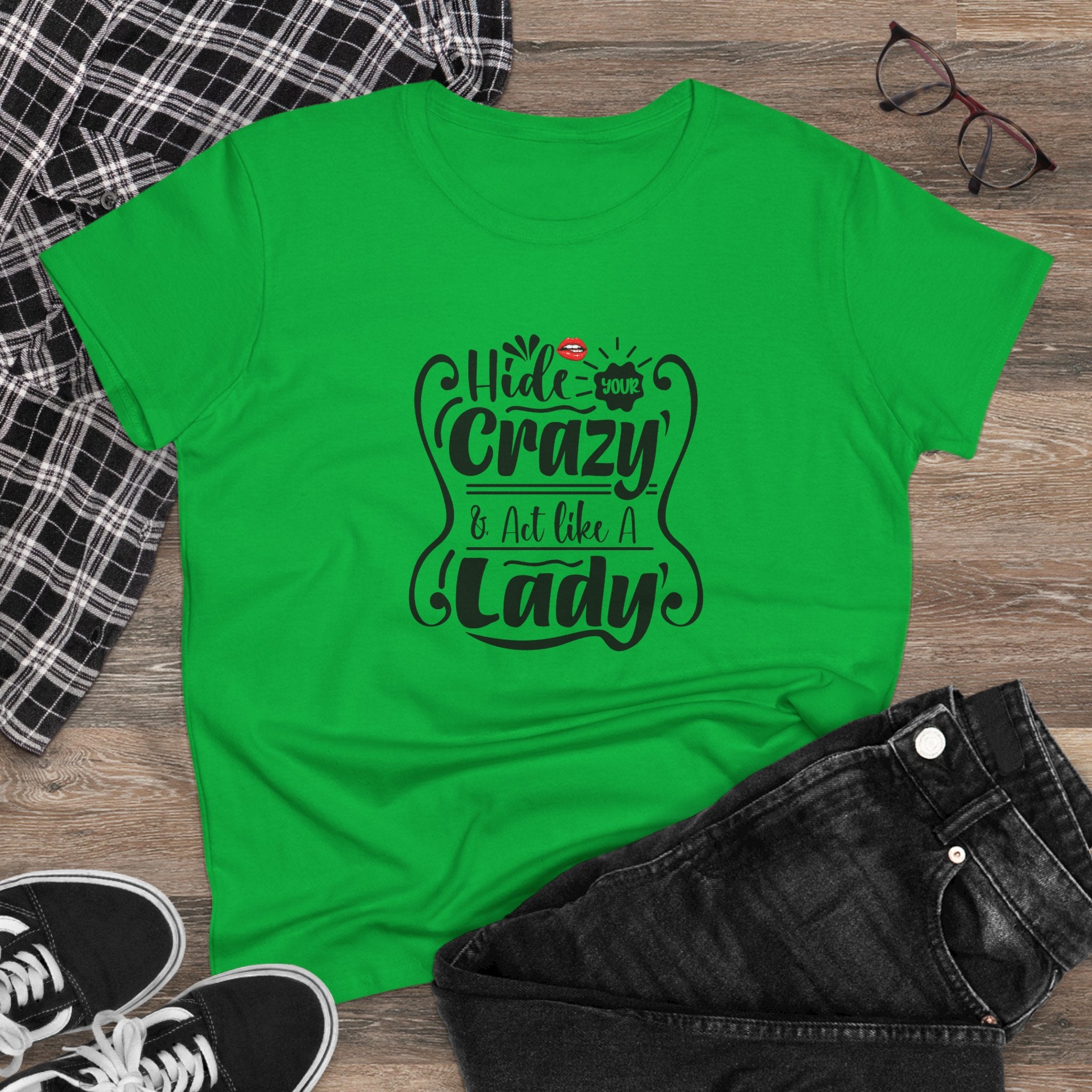 HIDE CRAZY AND ACT LIKE A LADY-Women’s Graphic T-Shirt – Funny & Empowering