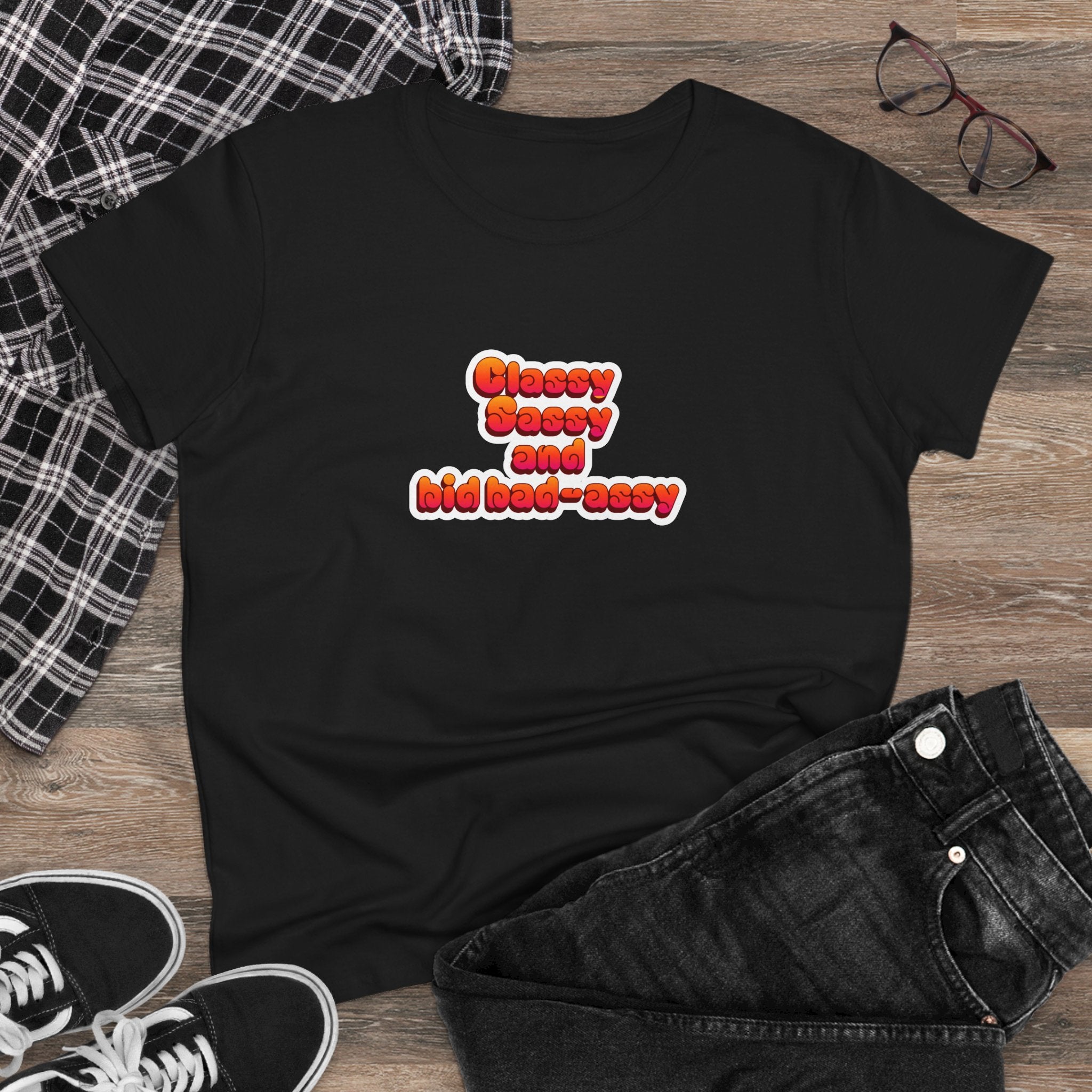 Classy Sassy and a Bit Bad-Assy Women’s T-Shirt