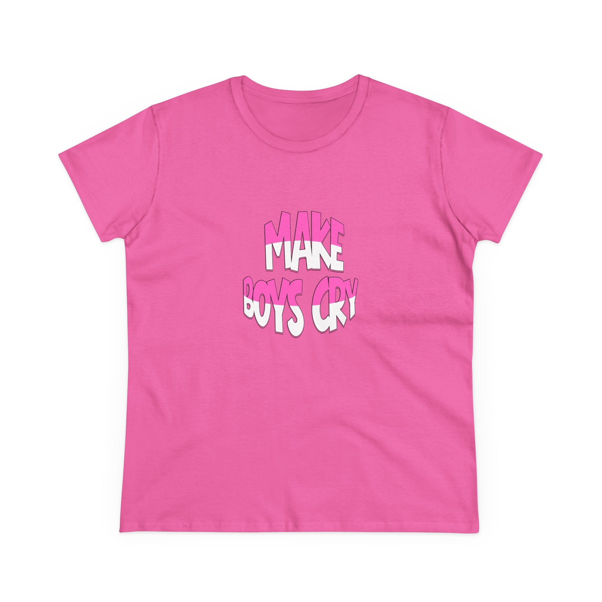 Make Boys Cry- Women’s T-Shirt | Funny & Empowering Graphic Tee