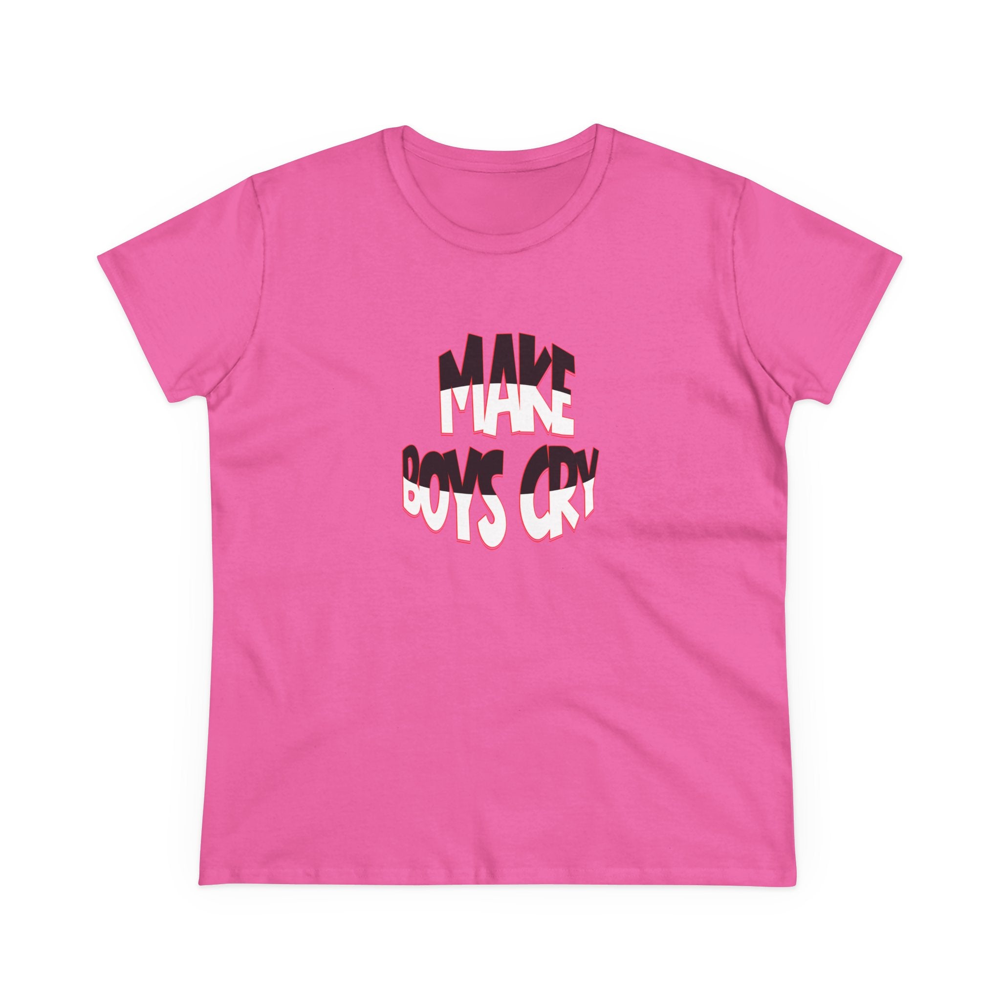 Make Boys Cry- Women’s T-Shirt | Funny & Empowering Graphic Tee