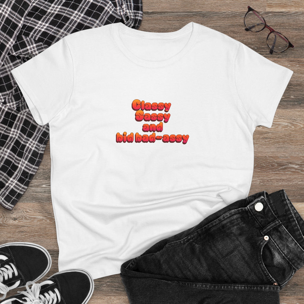 Classy Sassy and a Bit Bad-Assy Women’s T-Shirt