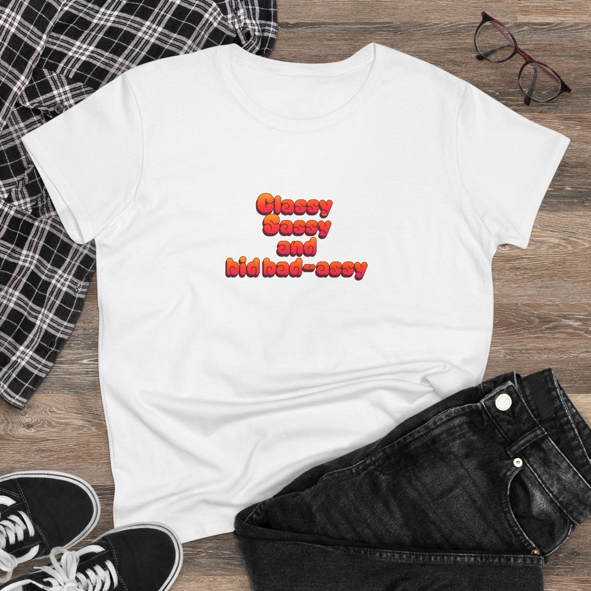 Classy Sassy and a Bit Bad-Assy Women’s T-Shirt